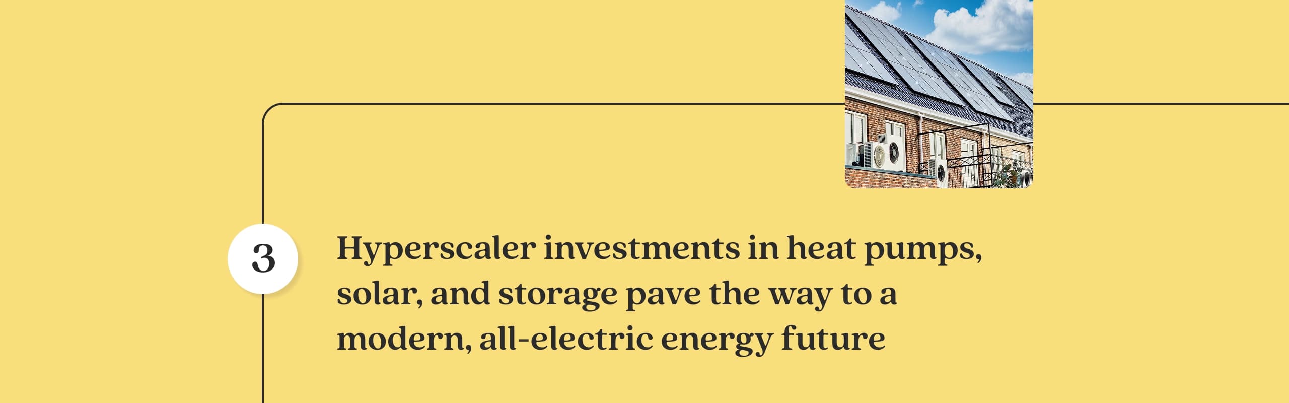 3. Hyperscaler investments in heat pumps, solar, and storage pave the way to a modern, all-electric energy future
